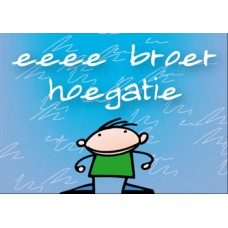 Postkaart: Eeeee broer!